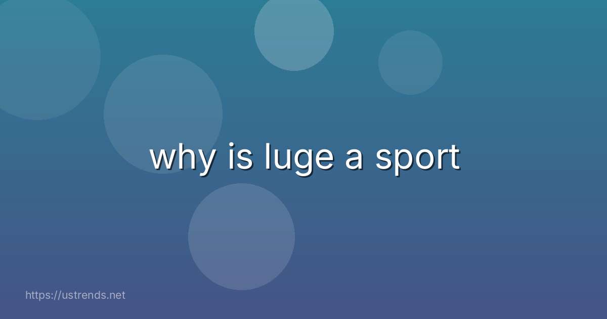 why is luge a sport