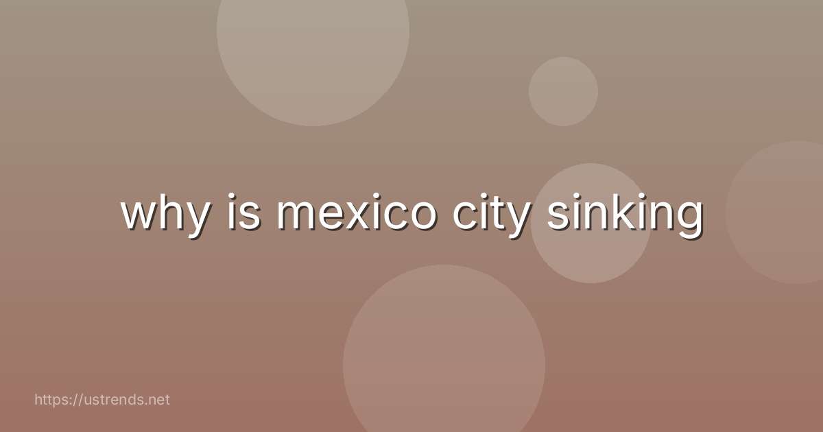 why is mexico city sinking