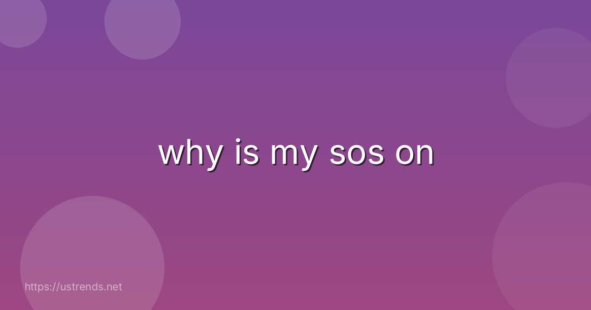 why is my sos on