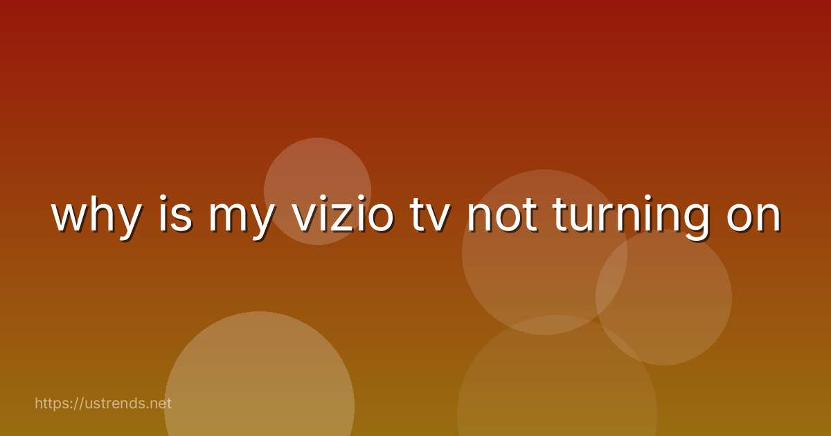 why is my vizio tv not turning on