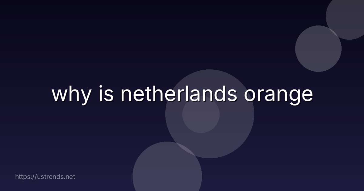 why is netherlands orange