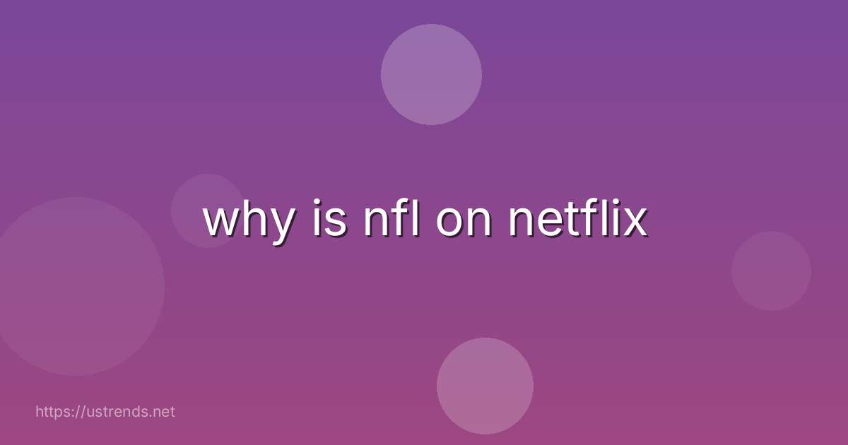 why is nfl on netflix