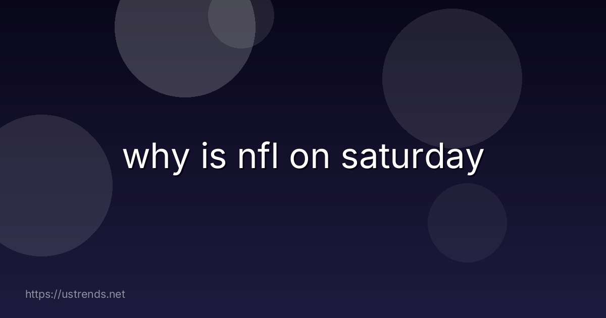 why is nfl on saturday