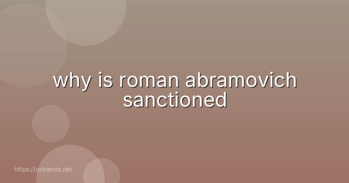 why is roman abramovich sanctioned