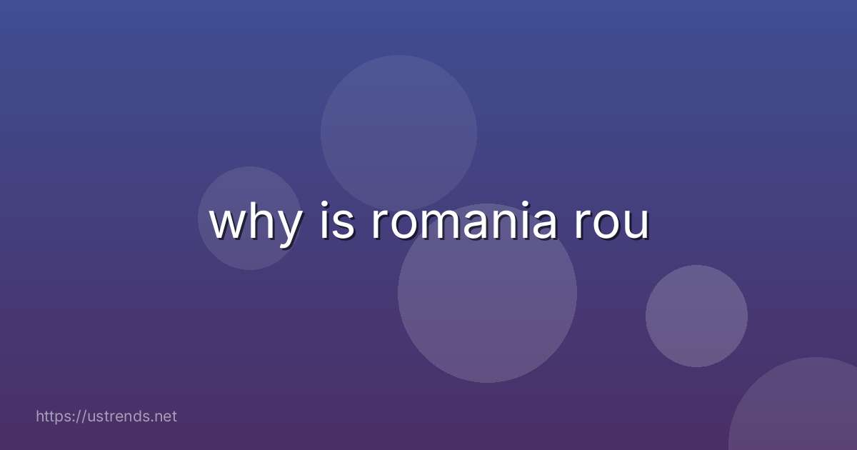 why is romania rou