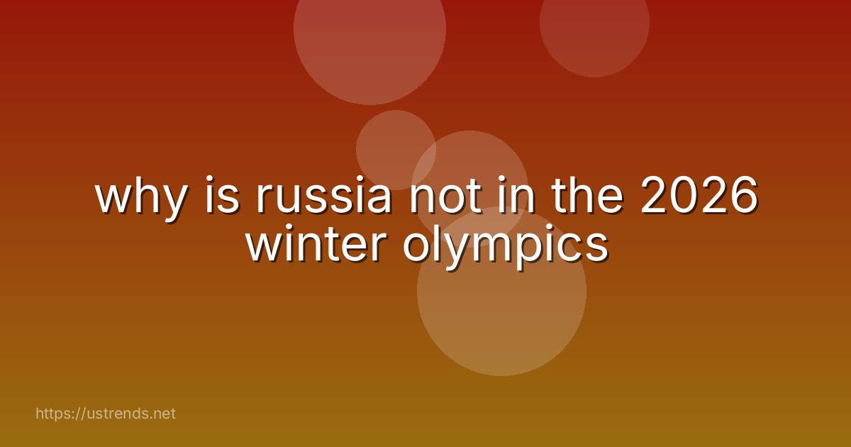 why is russia not in the 2026 winter olympics
