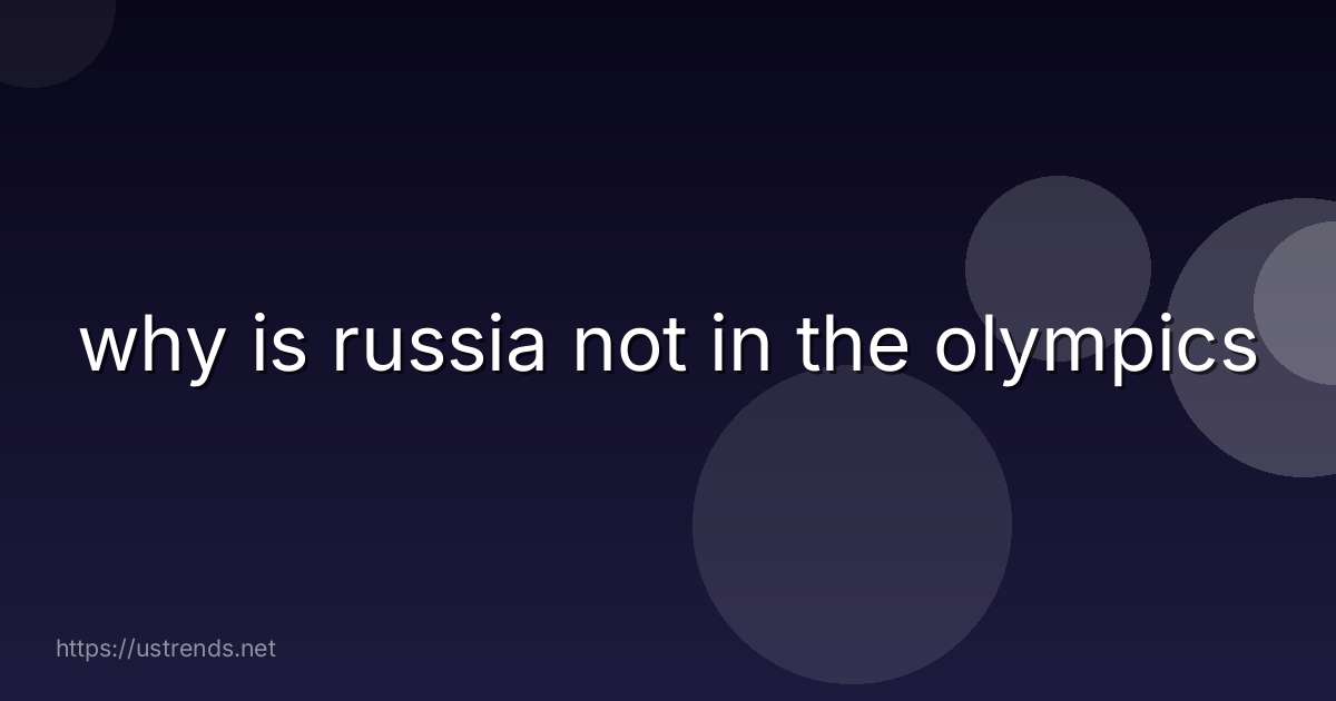 why is russia not in the olympics