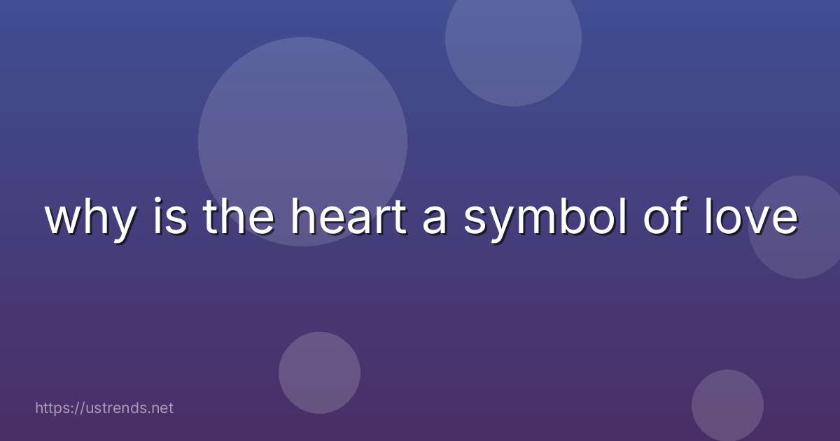 why is the heart a symbol of love