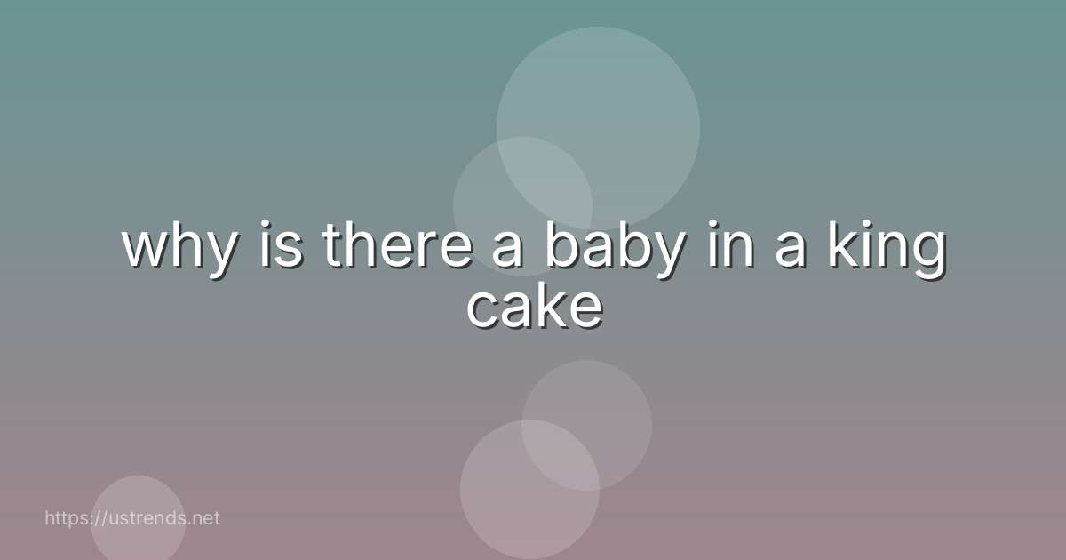 why is there a baby in a king cake