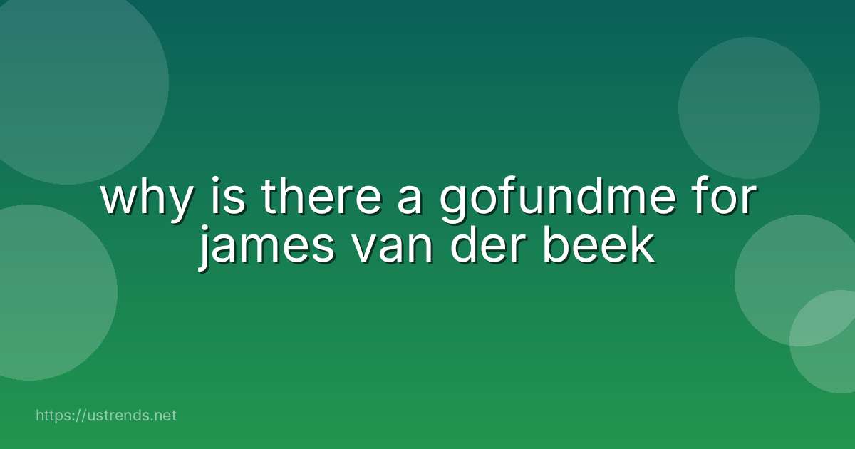 why is there a gofundme for james van der beek
