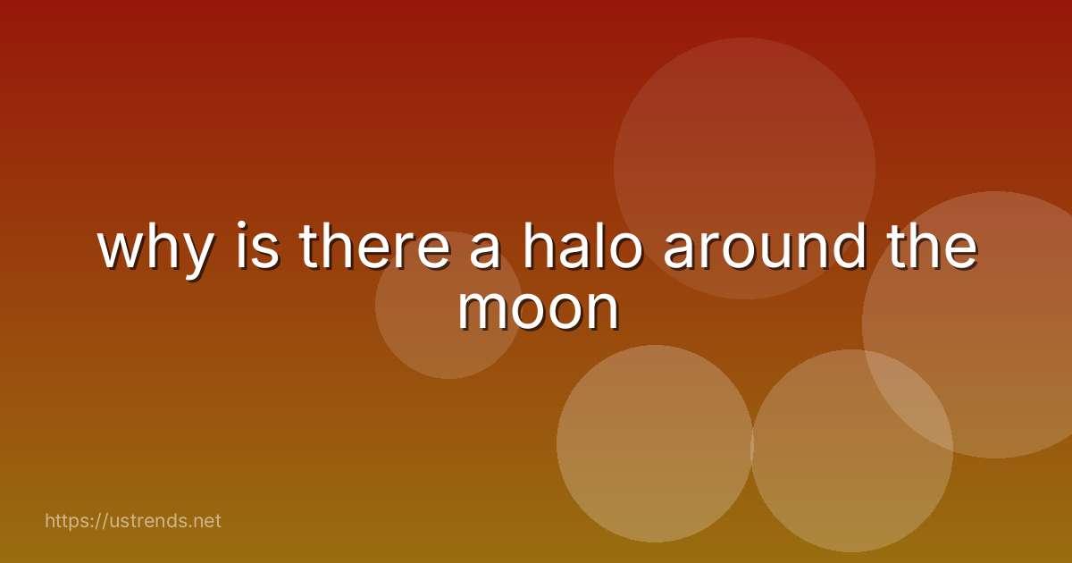 why is there a halo around the moon
