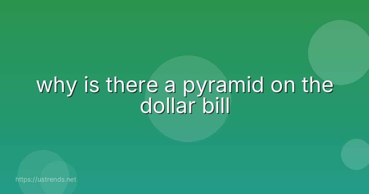 why is there a pyramid on the dollar bill