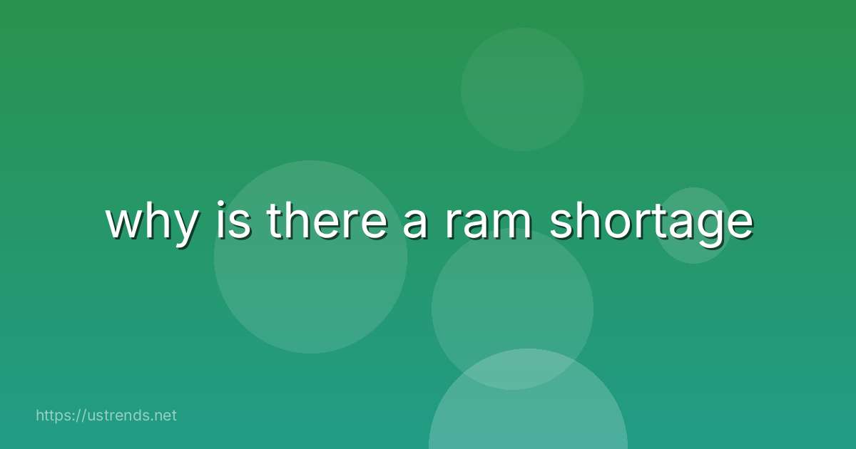 why is there a ram shortage