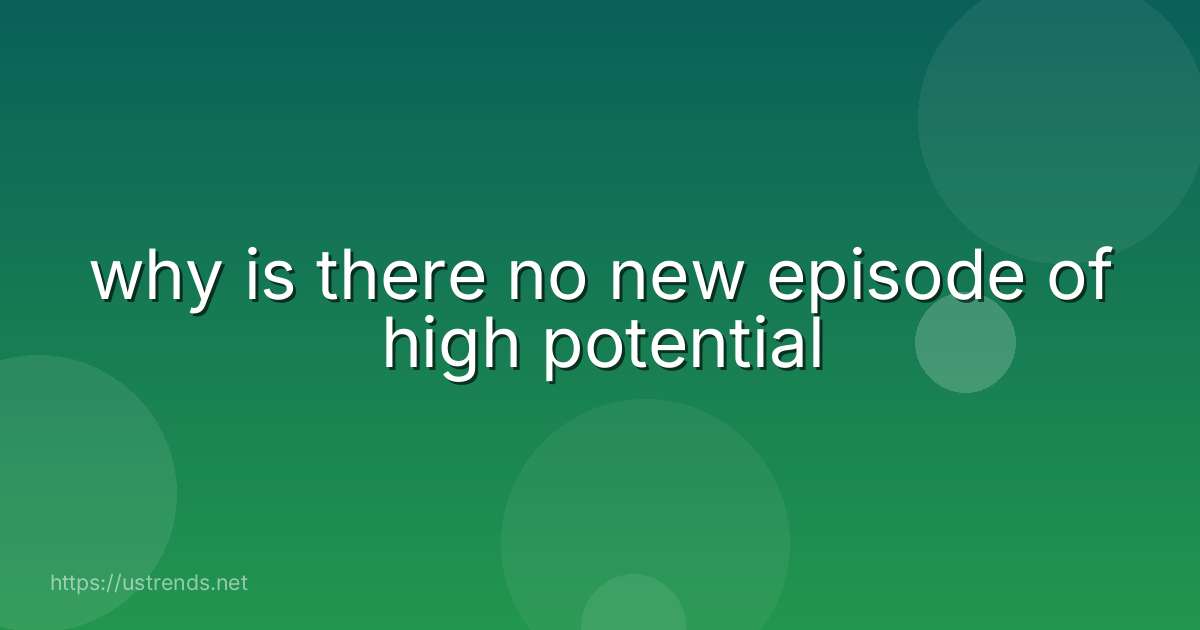why is there no new episode of high potential