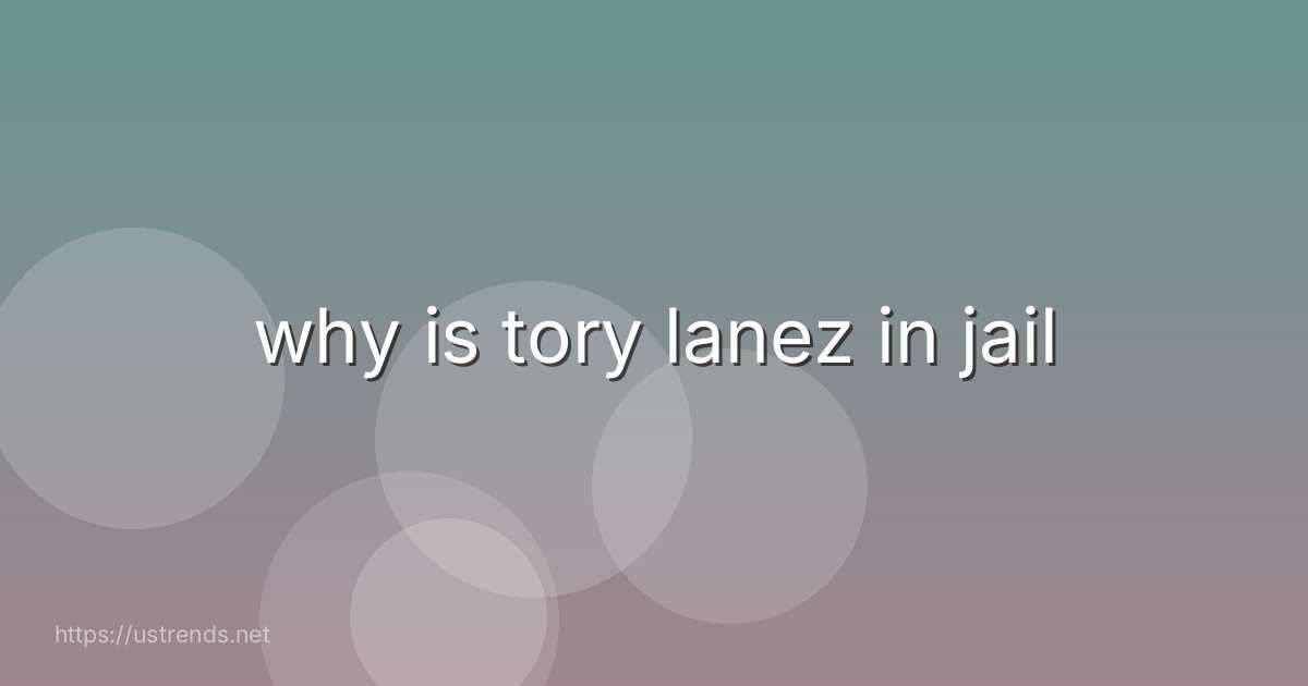 why is tory lanez in jail