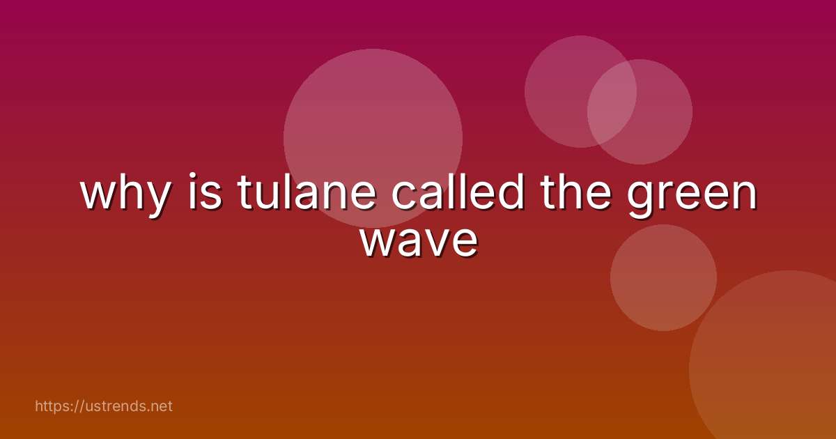 why is tulane called the green wave