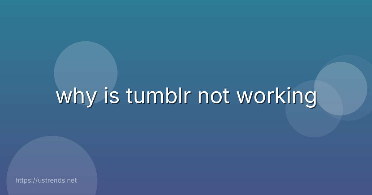 why is tumblr not working
