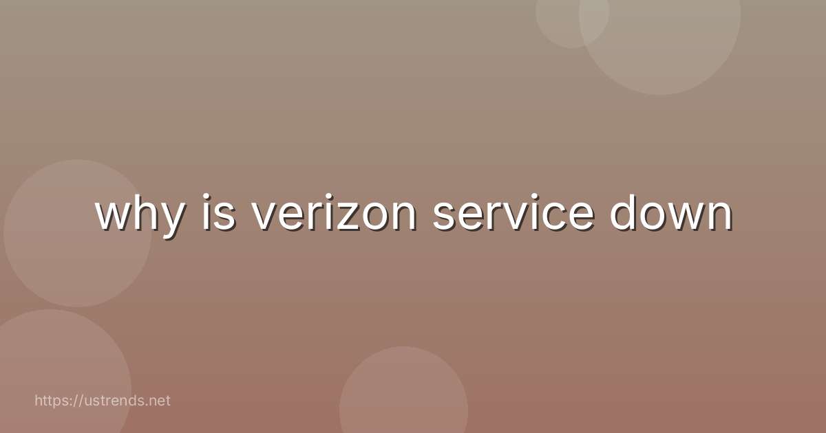 why is verizon service down