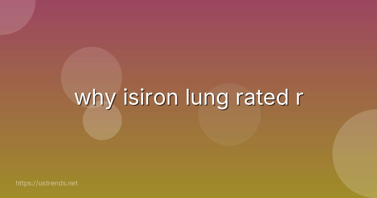 why isiron lung rated r