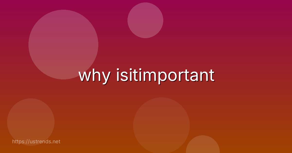 why isitimportant