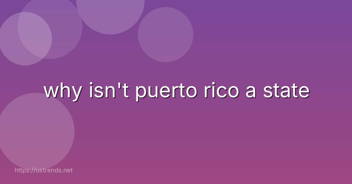 why isn't puerto rico a state