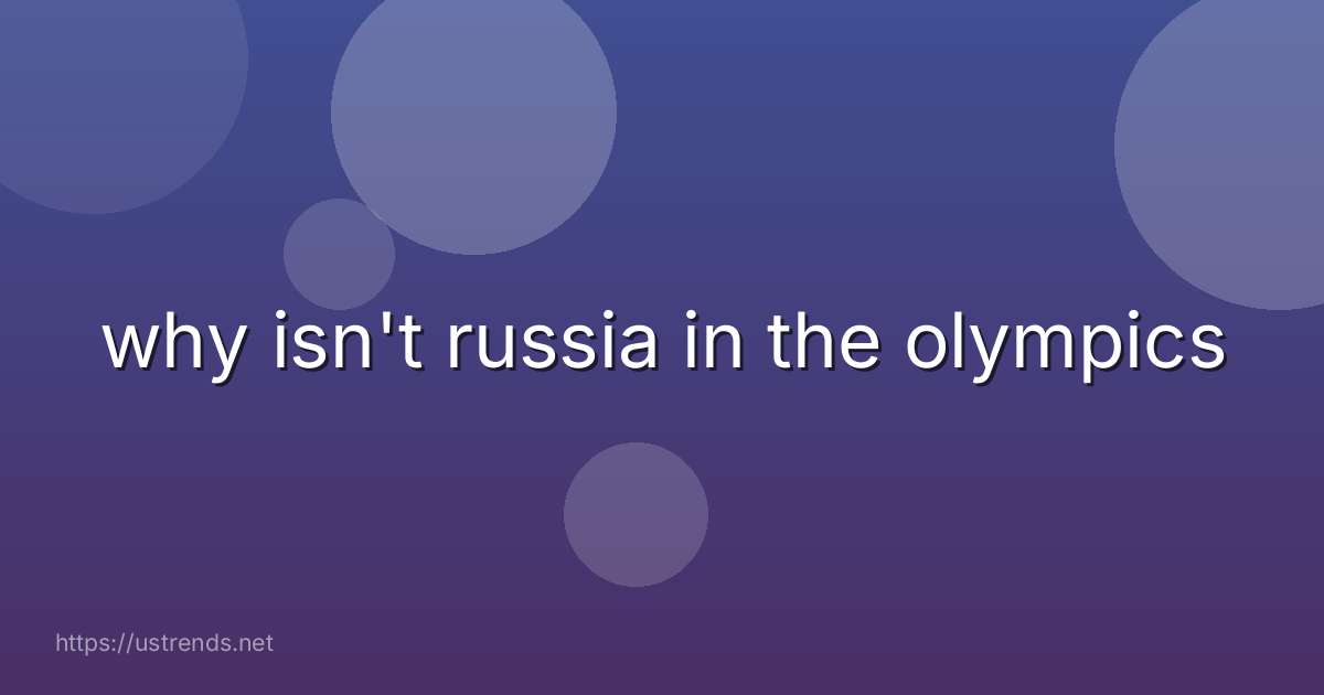 why isn't russia in the olympics