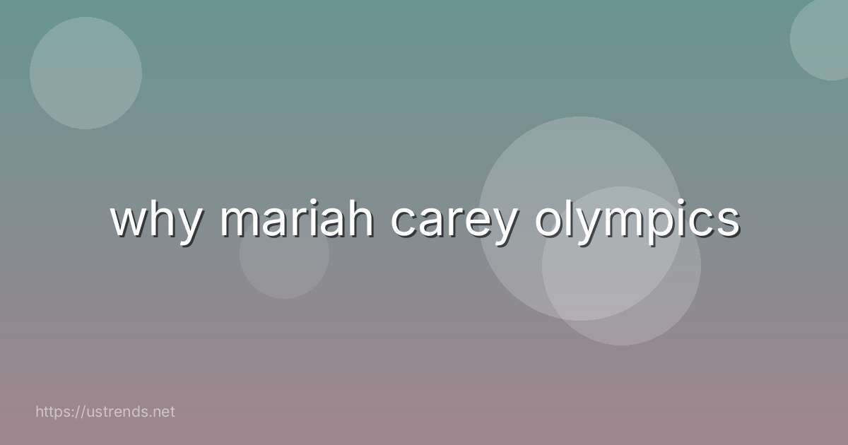 why mariah carey olympics