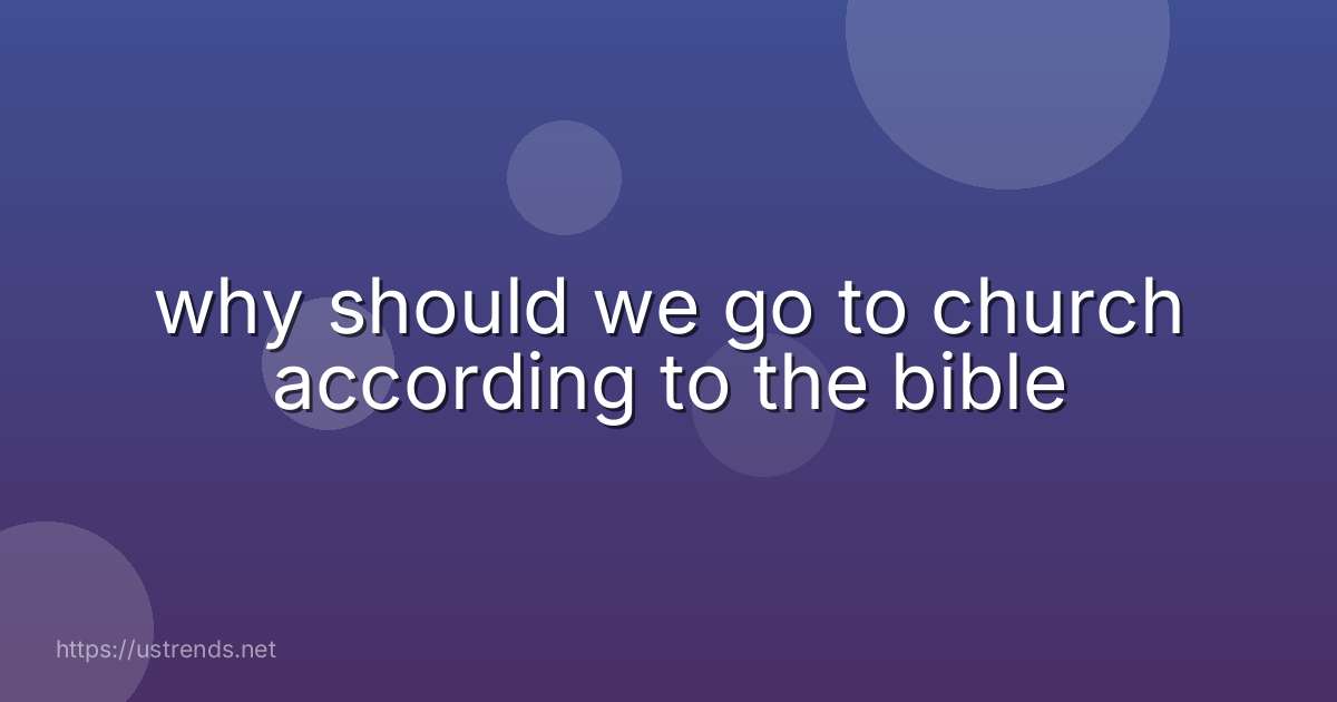 why should we go to church according to the bible