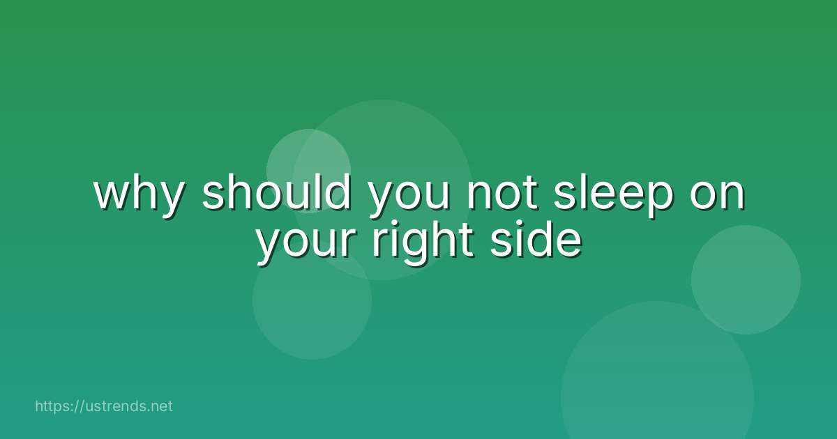 why should you not sleep on your right side