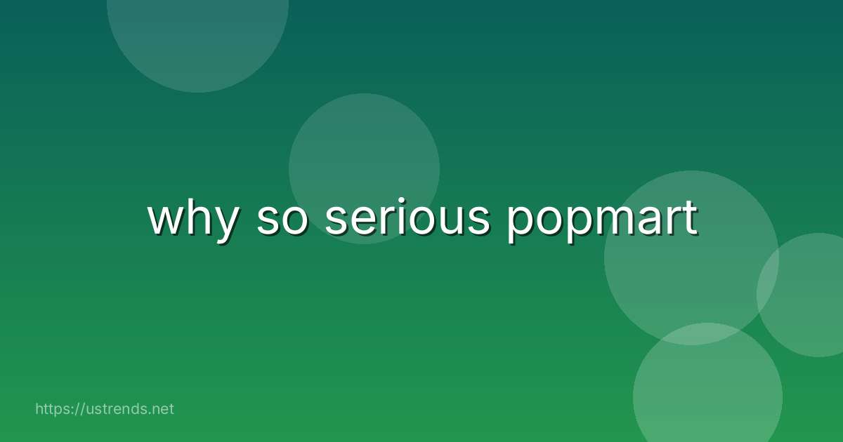 why so serious popmart