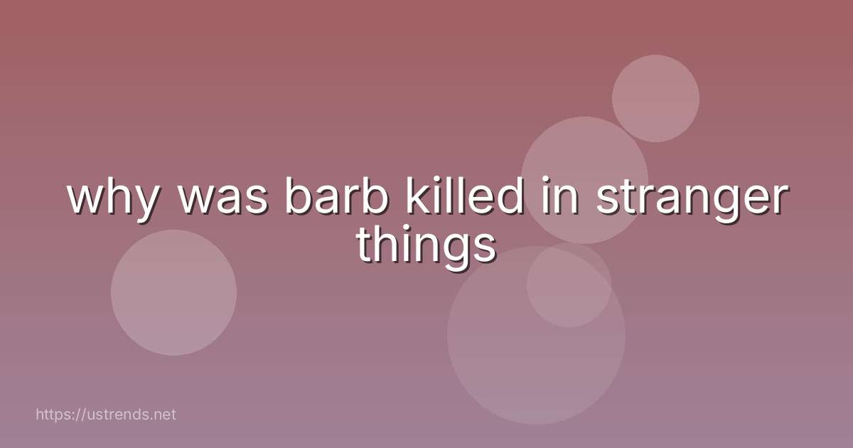 why was barb killed in stranger things