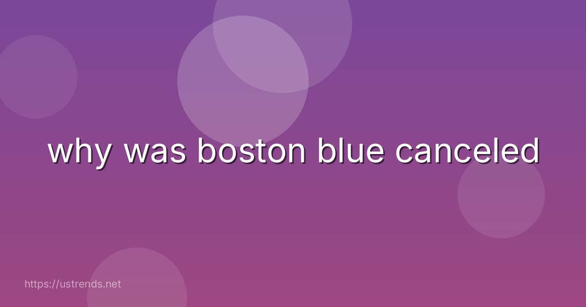why was boston blue canceled