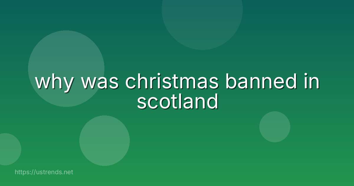 why was christmas banned in scotland