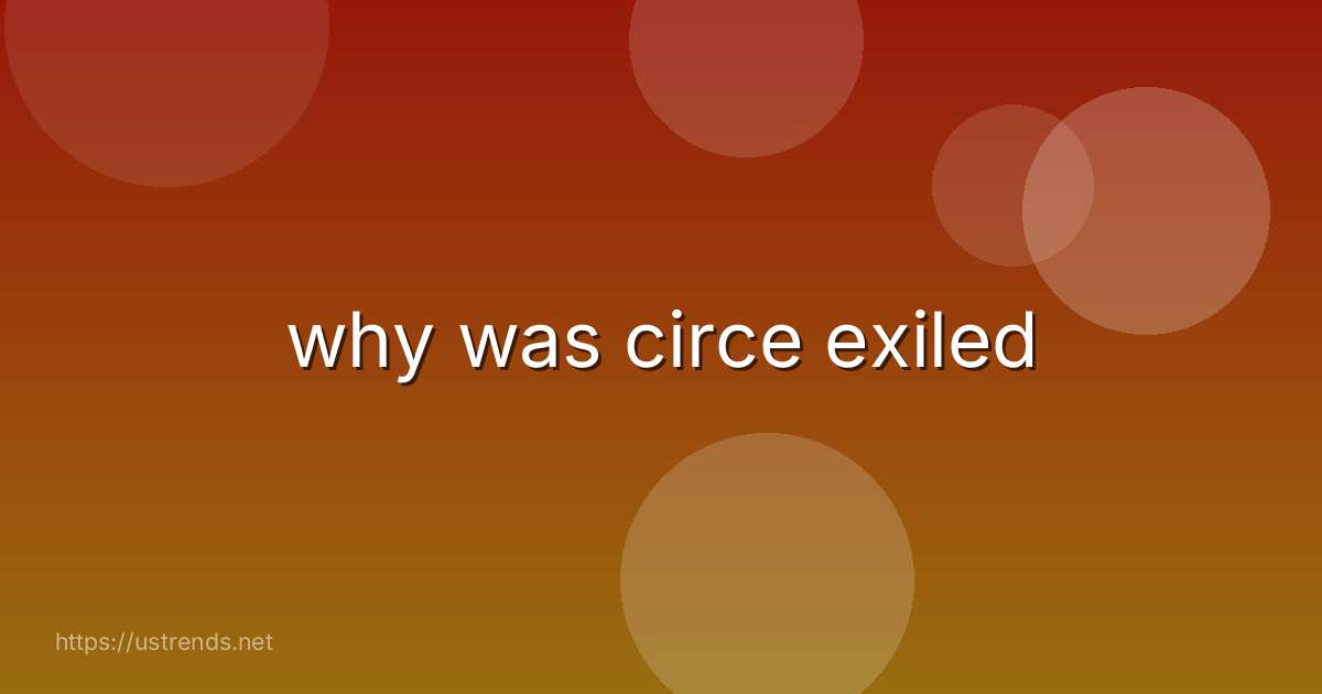why was circe exiled