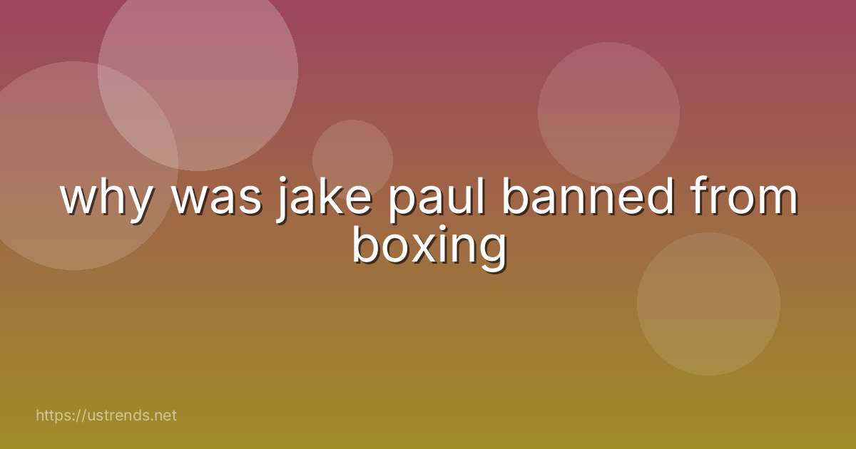 why was jake paul banned from boxing