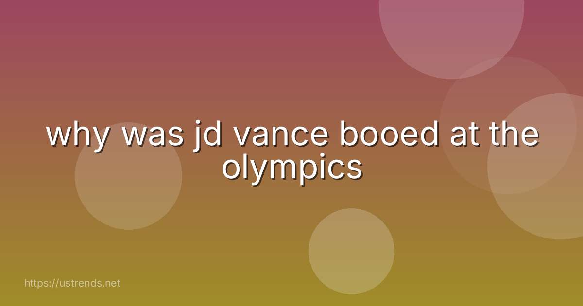why was jd vance booed at the olympics