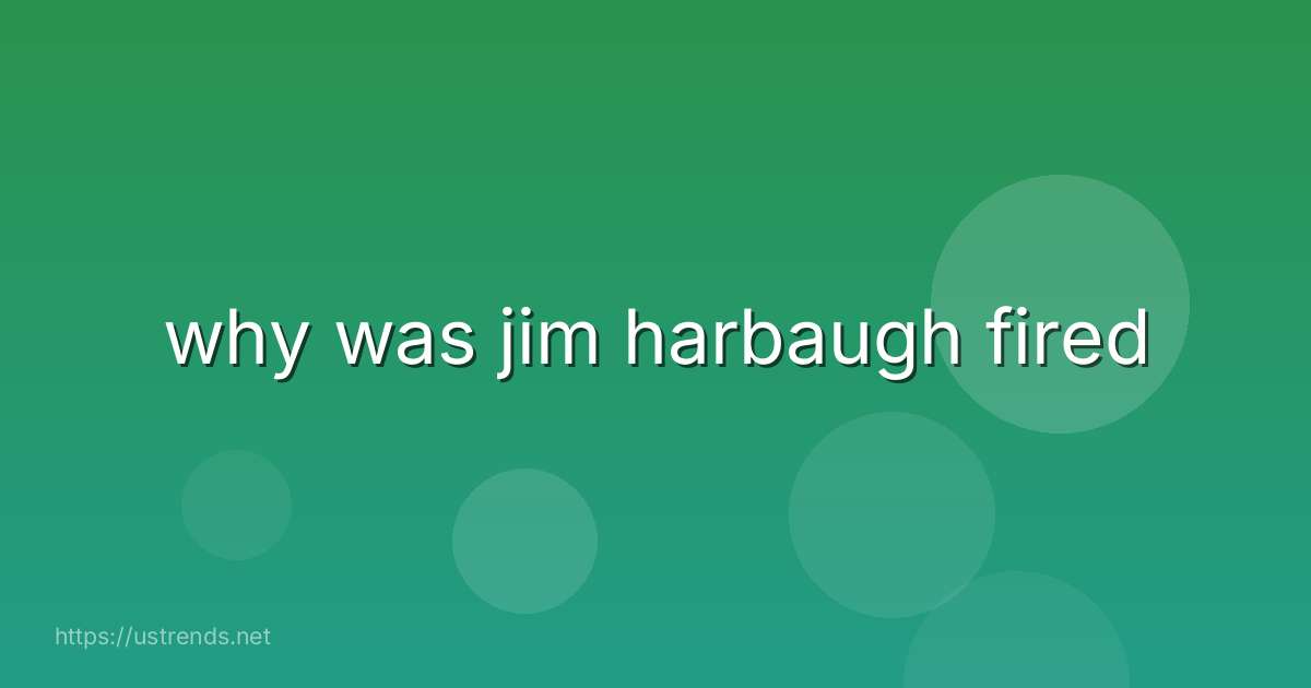 why was jim harbaugh fired