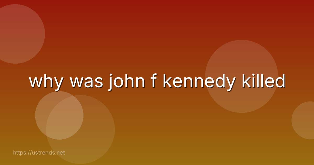 why was john f kennedy killed