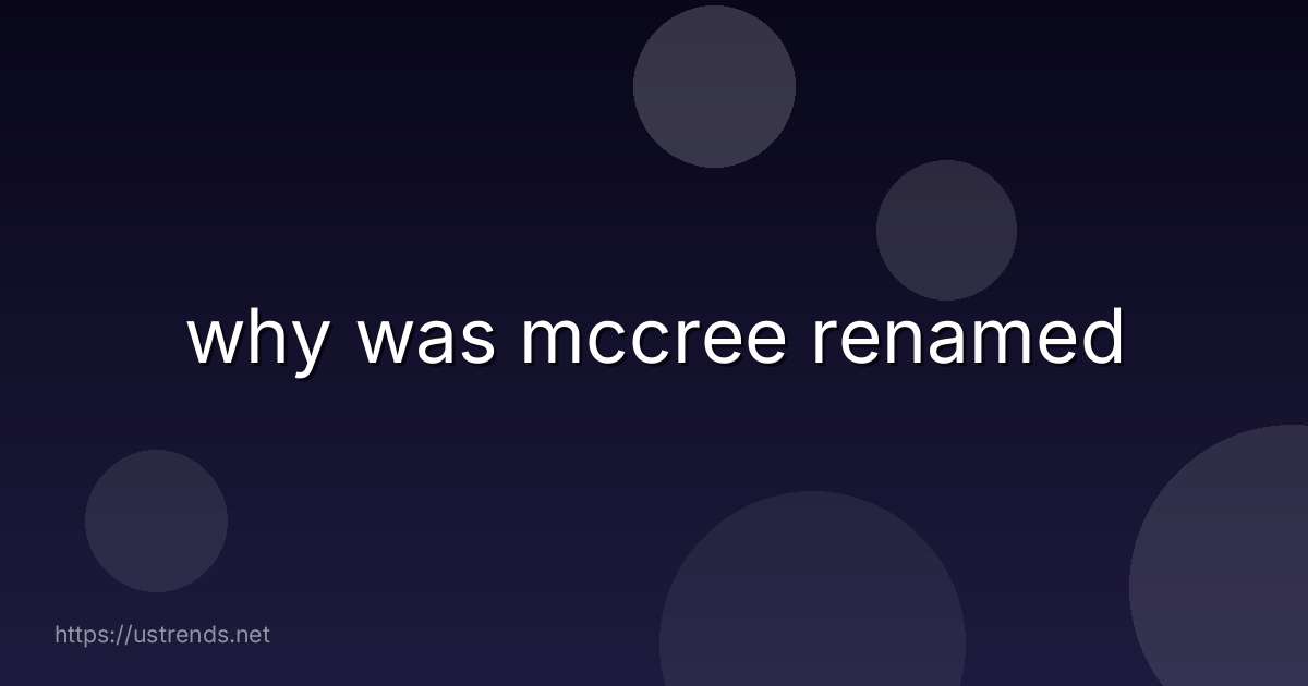 why was mccree renamed