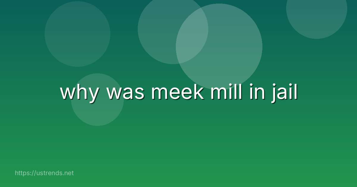 why was meek mill in jail