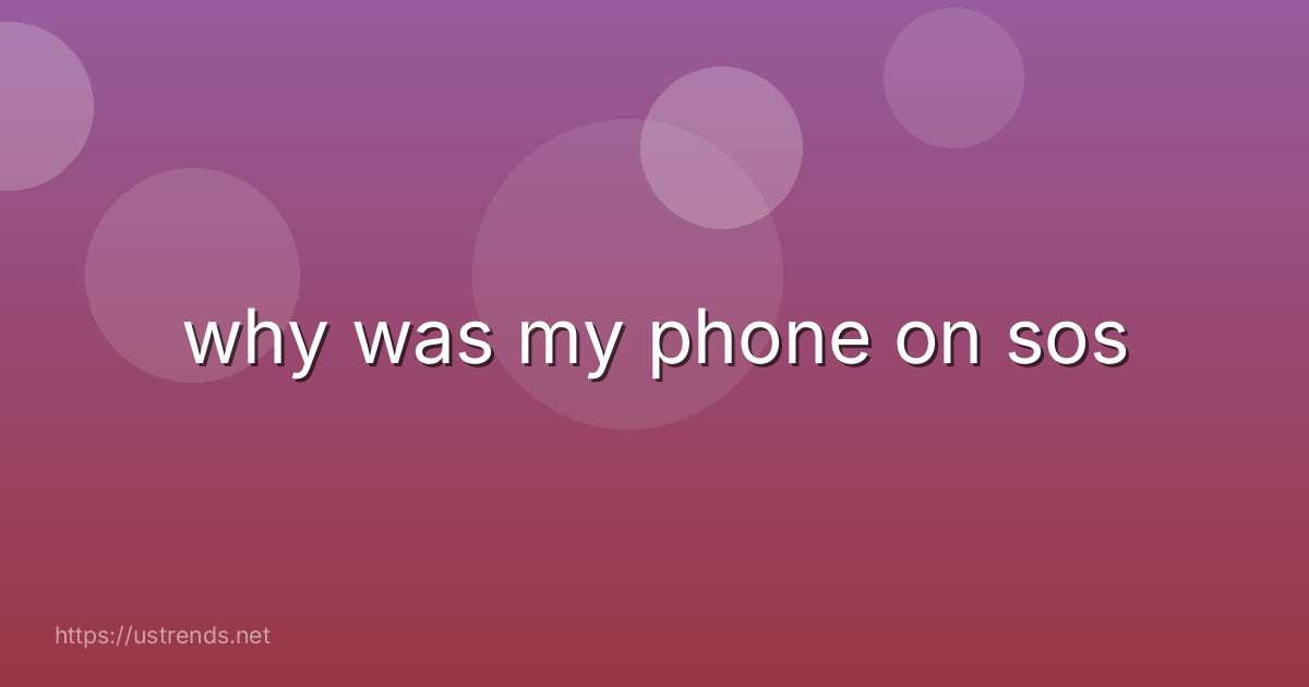 why was my phone on sos