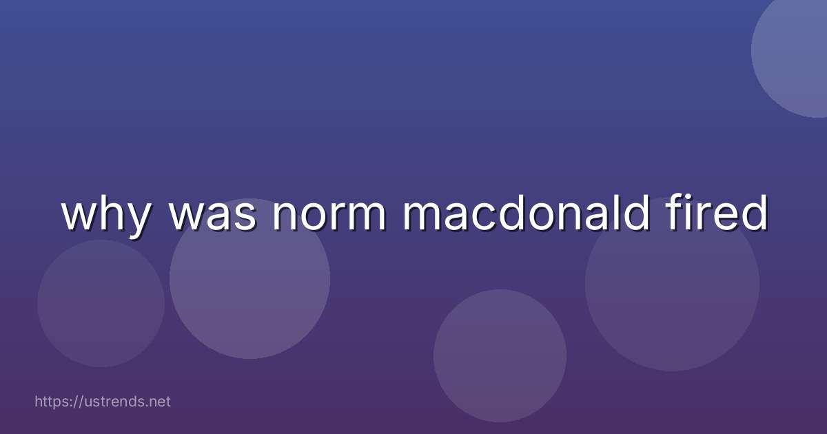 why was norm macdonald fired