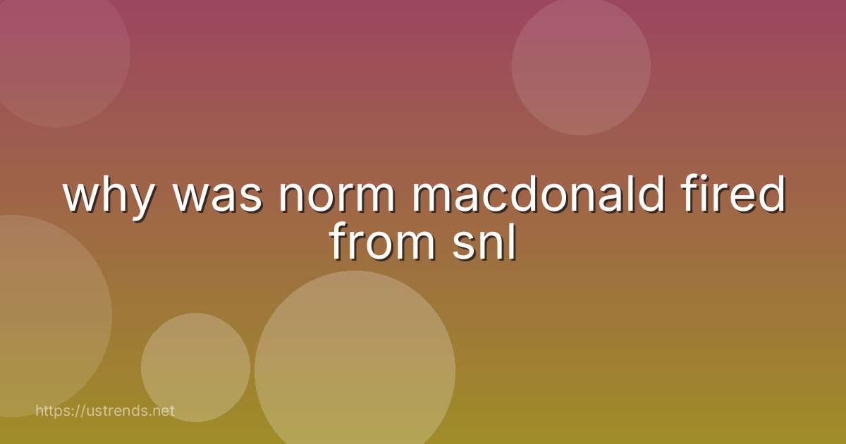 why was norm macdonald fired from snl