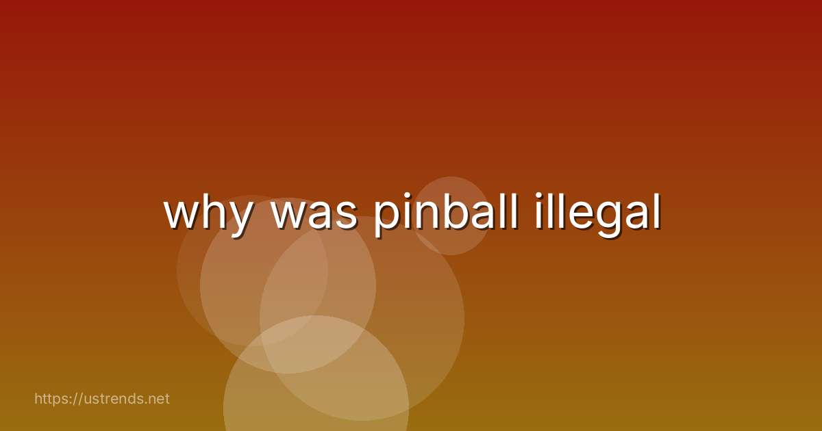 why was pinball illegal