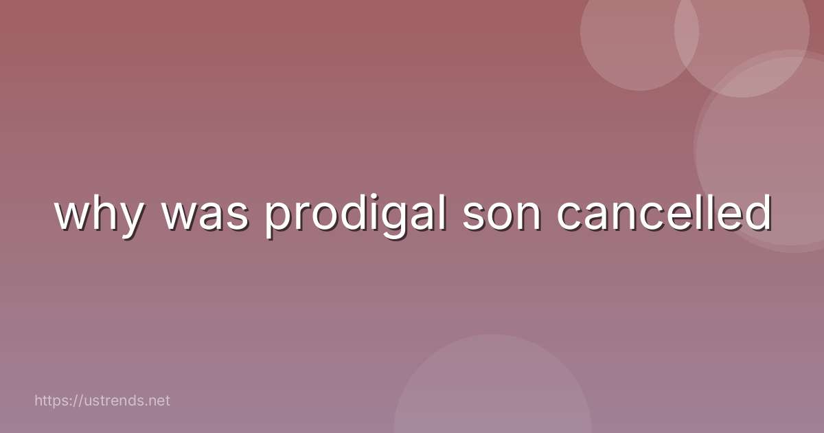 why was prodigal son cancelled