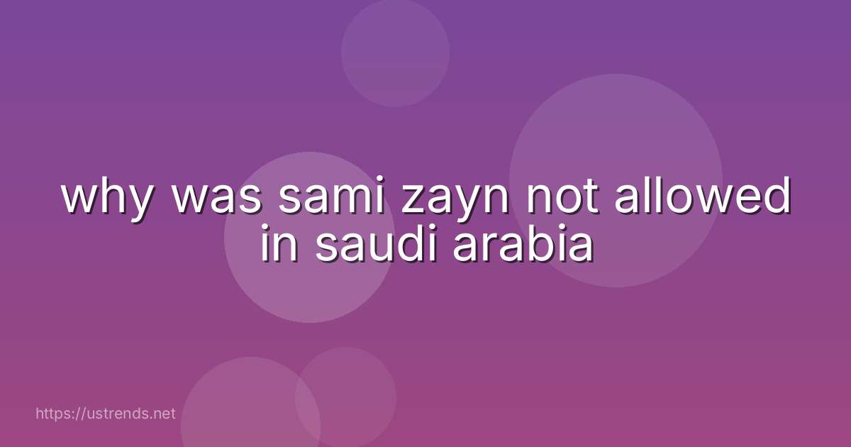 why was sami zayn not allowed in saudi arabia