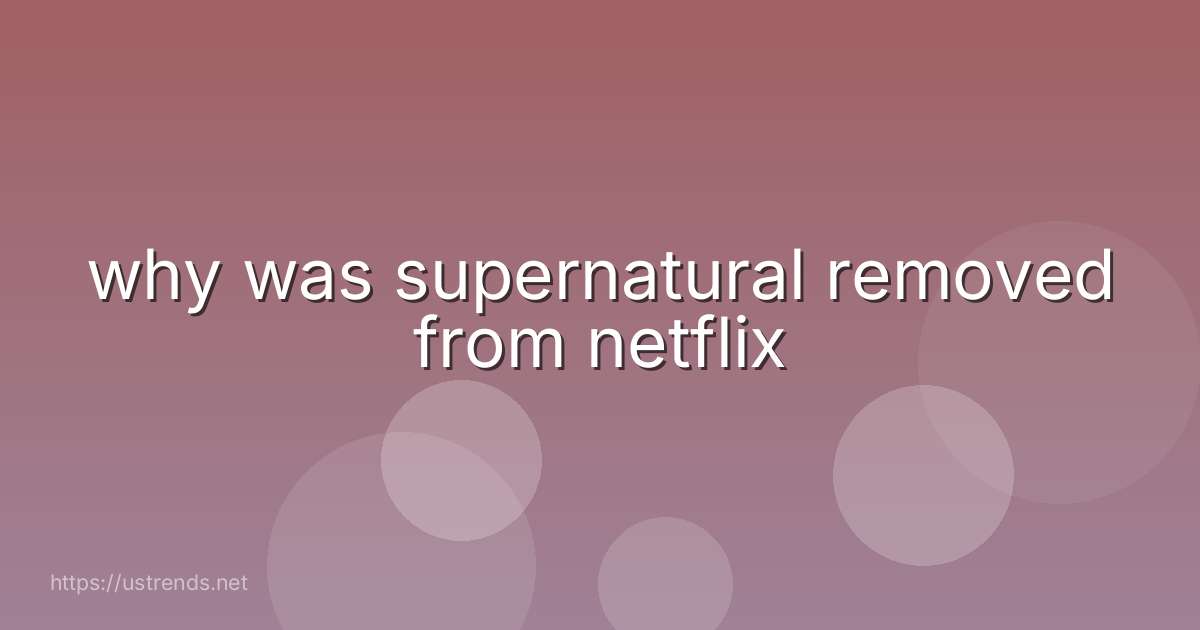 why was supernatural removed from netflix