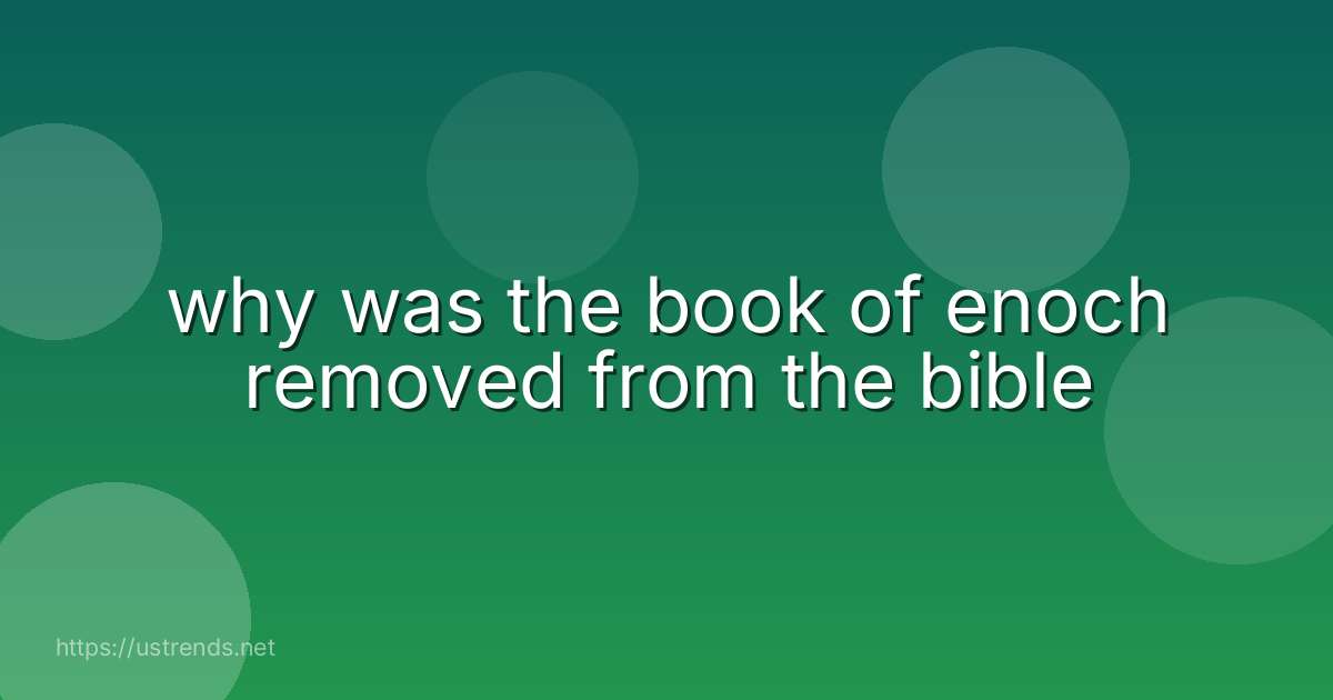 why was the book of enoch removed from the bible