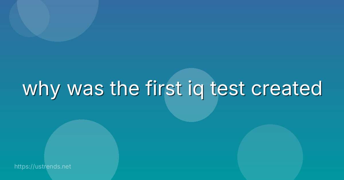 why was the first iq test created