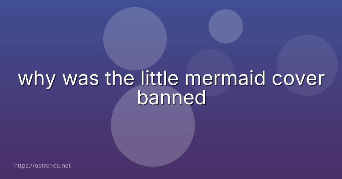 why was the little mermaid cover banned